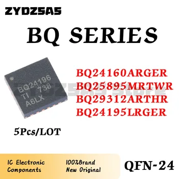 BQ24160ARGER BQ25895MRTWR BQ29312ARTHR BQ24195LRGER BQ24160 BQ25895 BQ29312 BQ24195 IC Chip QFN-24